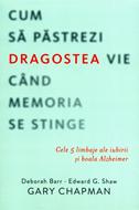 Cum să păstrezi dragostea vie când memoria se stinge