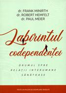 Labirintul codependenţei - drumul spre relaţii interumane sănătoase