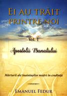 Ei au trăit printre noi, vol 1: Apostolii Banatului