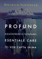 Profund: Douăsprezece întrebări esențiale care îți vor capta inima