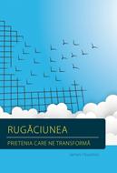 Rugăciunea, prietenia care ne transformă (paperback)