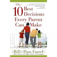 THE 10 BEST DECISIONS EVERY PARENT CAN MAKE