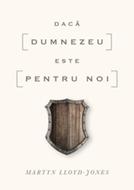Daca Dumnezeu este pentru noi