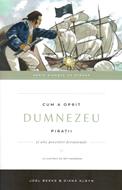 Cum a oprit Dumnezeu pirații și alte povestiri devoționale Vol 2