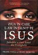 Ziua în care L-am întâlnit pe Isus