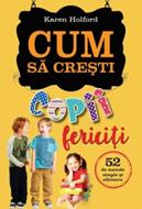 Cum să crești copii fericiți