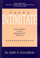 Falsa intimitate. Înțelegerea luptei dependenței sexuale.