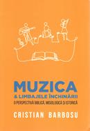 Muzica și limbajele închinării. O perspectivă biblică, misiologică și istorică