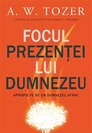 Focul prezenței lui Dumnezeu. Apropie-te de un Dumnezeu sfânt
