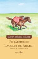 Căsuța din prerie: vol. 5 – Pe țărmurile Lacului de Argint