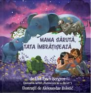Mama sărută, tata îmbrățișează