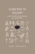 Cum pot fi sigur? și alte întrebări despre îndoială, siguranță și Biblie