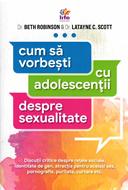 CUM SA VORBESTI CU ADOLESCENTII DESPRE SEXUALITATE