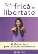 De la frică la libertate