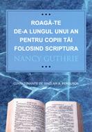 Roagă-te de-a lungul unui an pentru copiii tăi folosind Scriptura