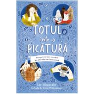 Totul într-o picătură
