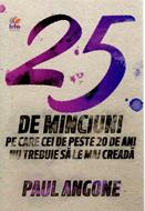 25 de minciuni pe care cei de peste 20 de ani nu trebuie să le mai creadă