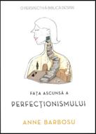 Fata ascunsa a perfectionismului