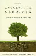 Ancorati in credinta - volumul 1