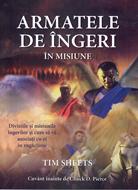 Armatele de ingeri in misiune - Tim Sheets