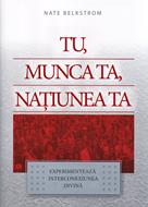 Tu, munca ta, natiunea ta - Nate Belkstrom