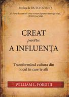 Creat pentru a influenta - William L. Ford III