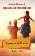 Consolideaza mostenirea familiei tale - Stephen Miller