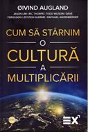Cum sa starnim o cultura a multiplicarii