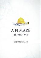 A fi mare si totusi mic