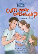 Cum apar bebelusii? - o abordare crestina