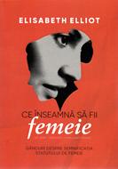 Ce înseamnă să fii femeie