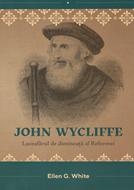 John Wycliffe - Luceafărul de dimineață al Reformei