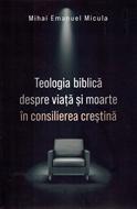 Teologia biblică despre viață și moarte în consilierea creștină