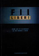 Fii liber!