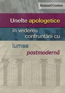 Unelte apologetice în vederea confruntării cu lumea postmodernă