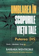 Umblarea în scopurile vieții