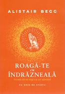 Roagă-te cu îndrăzneală