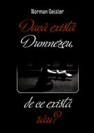 Dacă există Dumnezeu, de ce există rău?