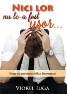 Nici lor nu le-a fost ușor...