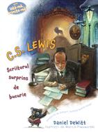 C. S. Lewis - Scriitorul surprins de bucurie (Seria: Iata-ma, trimite-ma!)