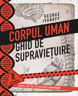Corpul uman - ghid de supraviețuire