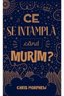 Ce se intampla cand murim (brosata)