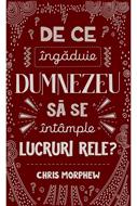 De ce inigaduie Dumnezeu sa se intample lucruri rele? (brosata)