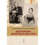 Dostoievski, amintirile unei vieti (brosata)
