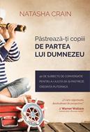 Păstrează-ți copiii de partea lui Dumnezeu (brosata)