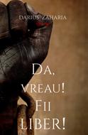 Da, vreau! Fii liber! (brosata)