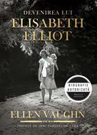 Devenirea lui Elisabeth Elliot