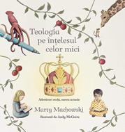 Teologia pe intelesul celor mici. Adevaruri vechi, mereu actuale