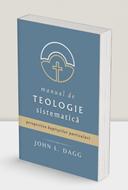 Manual de teologie sistematică – John L. Dagg