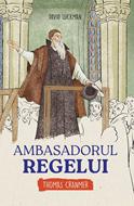 Ambasadorul Regelui - Thomas Cranmer
